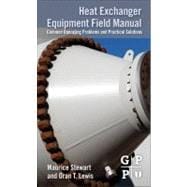 Heat Exchanger Equipment Field Manual : Common Operating Pro..., 9780123970169
