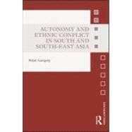 Autonomy and Ethnic Conflict in South and South-east Asia, 9780415570169