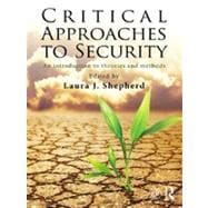 Critical Approaches to Security : An Introdcution to Theorie..., 9780415680172