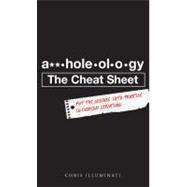 A**holeology the Cheat Sheet: Put the Science Into Practice ..., 9781440510175