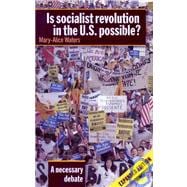 Is Socialist Revolution in the U.s. Possible?: A Necessary Debate,9781604880182 Is Socialist Revolution in the U.s. Possible?: A Necessary Debate,9781604880182