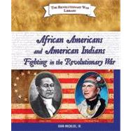 African Americans and American Indians Fighting in the Revol..., 9780766030183
