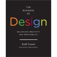 Business of Design : Balancing Creativity and Profitability, 9781616890186