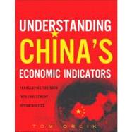 Understanding China's Economic Indicators : Translating the ..., 9780132620192