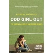 Odd Girl Out : The Hidden Culture of Aggression in Girls,9780547520193 Odd Girl Out : The Hidden Culture of Aggression in Girls,9780547520193