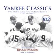 Yankee Classics : World Series Magic from the Bronx Bombers,..., 9780760340196