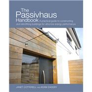 The Passivhaus Handbook: A Practical Guide to Constructing a..., 9780857840196