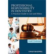 Professional Responsibility in Dentistry : A Practical Guide..., 9780470960202
