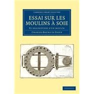 Essai Sur Les Moulins... Soie: Et Description D'un Moulin,9781108060202 Essai Sur Les Moulins... Soie: Et Description D'un Moulin,9781108060202