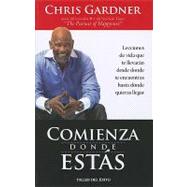 Comienza Donde Estas: Lecciones de Vida Que Te Llevaran Desd..., 9781607380207