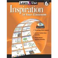 Learn and Use: Inspiration in Your Classroom : Grades 3-8, 9781425800208