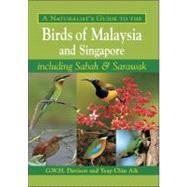 A Naturalist's Guide to the Birds of Malaysia and Singapore:..., 9781906780210