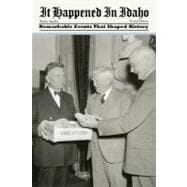 It Happened in Idaho, 2nd Remarkable Events That Shaped History by Stapilus, Randy