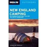 Moon New England Camping : The Complete Guide to More Than 6..., 9781598800227