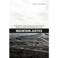 Mountain Justice: Homegrown Resistance to Mountaintop Remova..., 9781849350235