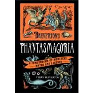 Breverton's Phantasmagoria; A Compendium of Monsters, Myths ..., 9780762770236