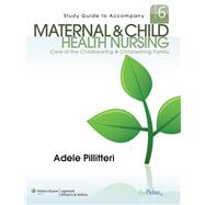Study Guide to Accompany Maternal and Child Health Nursing :..., 9781605470245