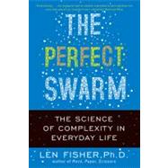 The Perfect Swarm: The Science of Complexity in Everyday Lif..., 9780465020249