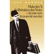 Malcolm X, La Liberation Des Noirs Et La Voie Vers Le Pouvoi..., 9781604880250