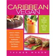 Caribbean Vegan : Meat-Free, Egg-Free, Dairy-Free Authentic ..., 9781615190256