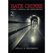 Hate Crimes : Causes, Controls, and Controversies,9781412980258 Hate Crimes : Causes, Controls, and Controversies,9781412980258