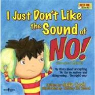 I Just Don't Like the Sound of No!: My Story about Acce..., 9781934490259
