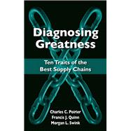 Diagnosing Greatness : Ten Traits of the Best Supply Chains, 9781604270266