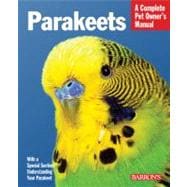 Parakeets: Everything About Selection, Care, Nutrition, Beha..., 9781438000268