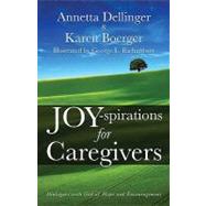Joy-spirations for Caregivers: Dialogue With God of Hope and..., 9781606150269