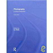 Photography: A Critical Introduction : A Critical Introducti..., 9780415460279