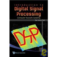 Introduction To Digital Signal Processing: Computer Musicall..., 9789812790279