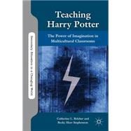 Teaching Harry Potter : The Power of Imagination in Multicul..., 9780230110281