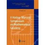 V Hotine-marussi Symposium on Mathematical Geodesy: Matera, ..., 9783642060281