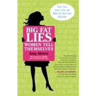Big Fat Lies Women Tell Themselves : Ditch Your Inner Critic..., 9781608680283
