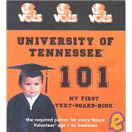University of Tennessee 101 : My First Text-Board-Book,9780972770286 University of Tennessee 101 : My First Text-Board-Book,9780972770286