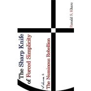 Sharp Knife of Forced Simplicity : Volume 1 - the Numinous R..., 9781421890289