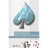 Advanced Pot-Limit Omaha : Small Ball and Short-Handed Play, 9780974150291