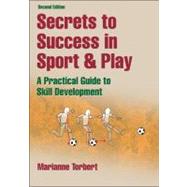 Secrets to Success in Sport & Play: A Practical Guide to Ski..., 9780736090292