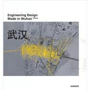 Engineering Design: Made in Wuhan, China,9783777420295 Engineering Design: Made in Wuhan, China,9783777420295