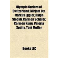 Olympic Curlers of Switzerland : Mirjam Ott, Markus Eggler, ..., 9781155880297