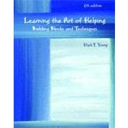 Learning the Art of Helping : Building Blocks and Techniques, 9780132410298