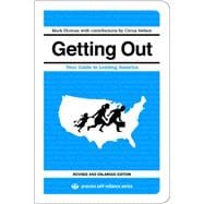Getting Out : Your Guide to Leaving America (Updated and Exp..., 9781934170298