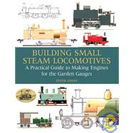 Building Small Steam Locomotives: A Practical Guide to Makin..., 9781847970299