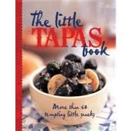 The Little Tapas Book; More Than 60 Tempting Little Snacks, 9781742660301