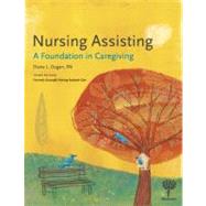 Nursing Assisting: A Foundation in Caregiving, 3rd Edition [..., 9781604250305