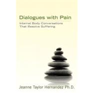 Dialogues with Pain : Internal Body Conversations That Resol..., 9781449980306