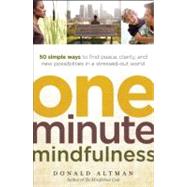 One-Minute Mindfulness : 50 Simple Ways to Find Peace, Clari..., 9781608680306