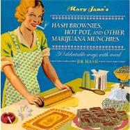 Mary Jane's Hash Brownies, Hot Pot, and Other Marijuana Munc..., 9781907030307