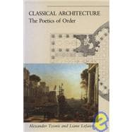 Classical Architecture : The Poetics of Order