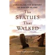 The Statues that Walked; Unraveling the Mystery of Easter Is..., 9781439150313